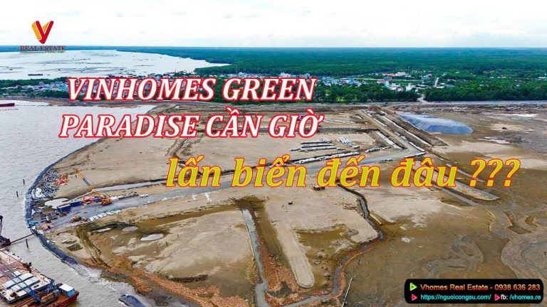 Dự án lấn biển Cần Giờ làm đến đâu rồi ? Bao giờ Bán ?