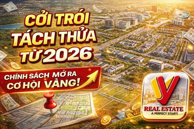 Cởi Trói Tách Thửa Từ 2026 – Đất Mở Luật, Cơ Hội Vàng Bắt Đầu