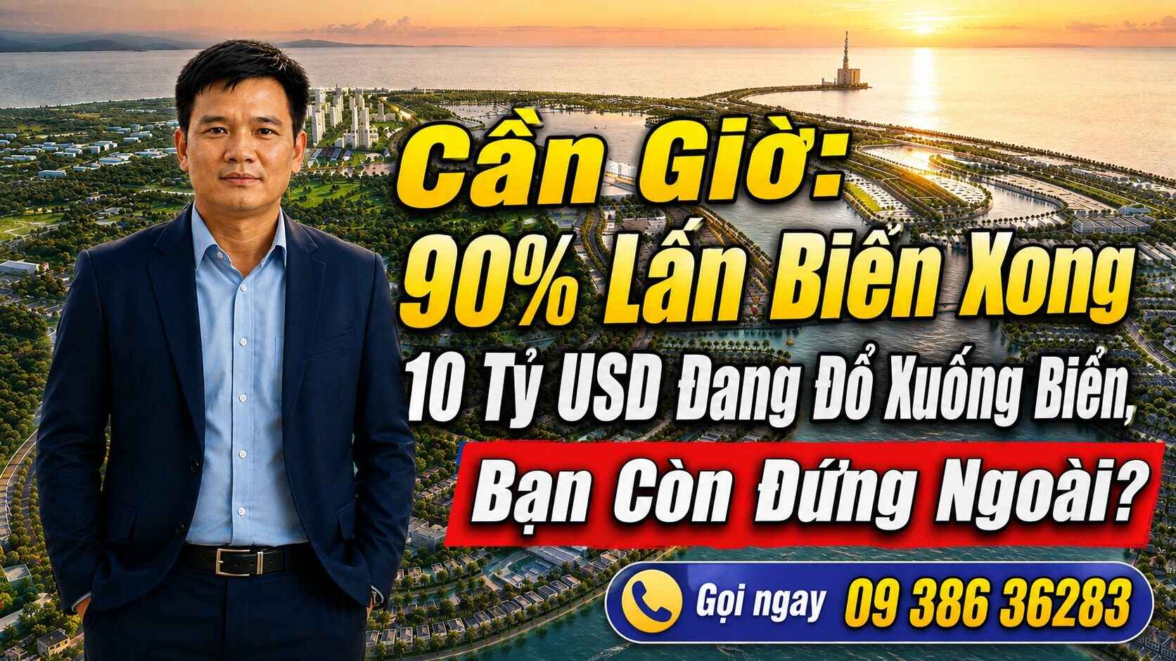 Cần Giờ: 90% Lấn Biển Xong – 10 Tỷ USD Đang Đổ Xuống Biển, Bạn Còn Đứng Ngoài?